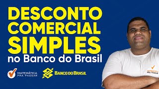 Matemática Financeira Banco do Brasil Desconto Comercial de Forma Rápida e Simples [upl. by Nnaaras]