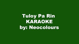 Neocolours Tuloy Pa Rin Karaoke [upl. by Viens]