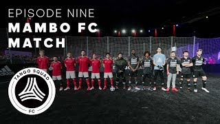 Mambo FC Match  Episode 9  Tango Squad FC [upl. by Acirederf]