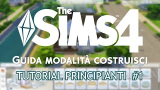 THE SIMS 4  COSTRUISCI  TUTORIAL PRINCIPIANTI 1  25 Trucchi per facilitare le costruzioni [upl. by Parnas]