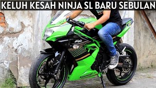 KELUH KESAH NINJA 250 SL PADAHAL BARU 1 BULAN BELI [upl. by Boehmer212]