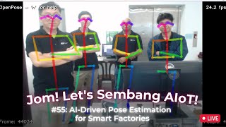 55 Jom Lets Sembang AIoT AIDriven Pose Estimation for Smart Factories [upl. by Baugh965]