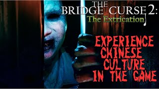 🔴Experience Some Chinese Culture  The Bridge Curse 2 The Extrication [upl. by Sehguh852]