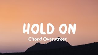 Chord Overstreet  Hold On lyrics music [upl. by Pentheas218]