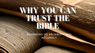 Why You Can Trust the Bible Examining Its Reliability and Accuracy [upl. by Rabassa]