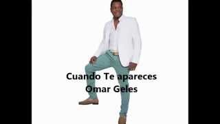 Cuando te apareces Omar Geles letra [upl. by Bink]