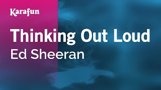 Thinking Out Loud  Ed Sheeran  Karaoke Version  KaraFun [upl. by Nahtnhoj]