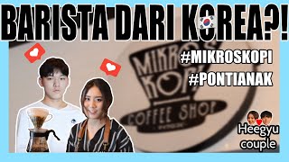 Ngopi sama pacar korea di MIKROSKOPI Pontianak 커피숍데이트 ☕️❤️ 국제커플 [upl. by Durgy]