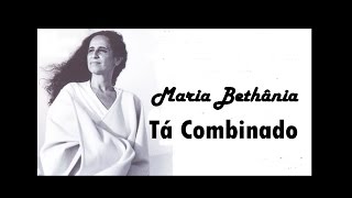 Maria Bethânia Tá Combinado [upl. by Mic]