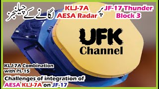 Challenges for integration of KLJ7A AESA Radar with JF17 Thunder block 3 Combination with PL15 [upl. by Aihsenot]