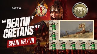 Spain VHVH  Part 16  quotBeatin’ Cretansquot  Rome Total War [upl. by Enyale]