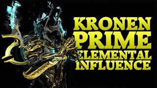 Warframe  Elemental Influence  Kronen Prime [upl. by Elik]