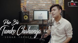 Phir Bhi Tumko Chaahunga Cover  Sonam Topden  Acoustic Version [upl. by Adnihc]