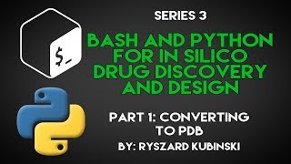 Python and Bash Tutorial For In Silico Drug Discovery and Design  Converting to PDB Part 2 [upl. by Lledner]