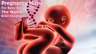 🎵🎵 Pregnancy Music to Make Baby Kick Inside The Womb 🧠👶🏻 [upl. by Suh743]