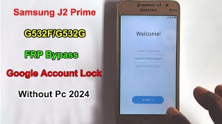 Samsung J2 Prime G532FG532G FRP Bypass Android 6  Gmail Account Unlock Samsung J2 Prime Without Pc [upl. by Bartholomeo220]