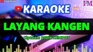 LAYANG KANGEN  Karaoke Lirik Cipt Didik Kempot [upl. by Fillender]