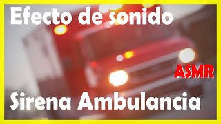 SONIDO DE AMBULANCIA SIRENA DE EMERGENCIA  Efecto de sonido [upl. by Asselam]