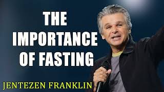 The Importance of Fasting Jentezen Franklin [upl. by Bucella]