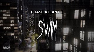 chase atlantic  swim  slowed  reverb  lyrics [upl. by Sigler540]