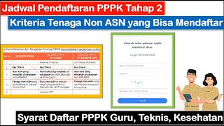 Jadwal Pendaftaran PPPK Tahap 2 Syarat dan Kriteria Tenaga Non ASN yang Bisa Mendaftar PPPK Tahap 2 [upl. by Anastatius]