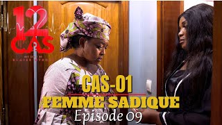 12 CAS  CAS 01  FEMME SADIQUE  Épisode 09  Série Africaine [upl. by Ordisy683]