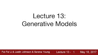 Lecture 13  Generative Models [upl. by Novahc931]