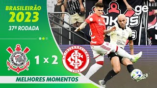 CORINTHIANS 1 X 2 INTERNACIONAL  MELHORES MOMENTOS  37ª RODADA BRASILEIRÃO 2023  geglobo [upl. by Warfold]