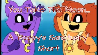 You Take The MoonA Poppys SanctuaryPoppy Playtime Short [upl. by Auqinahs]