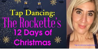 Tap Dancing The Rockettes 12 Days of Christmas [upl. by Imas]