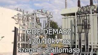 eDF DÉMÁSZ 12010kVos szegedi alállomása [upl. by Nireil]