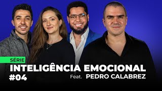 04  SÉRIE INTELIGÊNCIA EMOCIONAL FEAT PEDRO CALABREZ  FodCast [upl. by Llerrad]