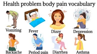 Body Health Problems  Illness Body Pain Vocabulary  English Vocabulary Verbs  English Verbs [upl. by Nehtanoj750]