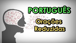 ERK AULAS  PORTUGUÊS Orações Reduzidas [upl. by Aleras]