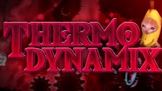 VERIFIED quotThermoDynamixquot 100 Extreme Demon by Atenan amp more  Geometry Dash [upl. by Weatherley]