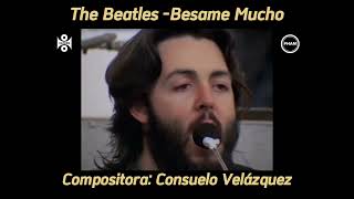 quotBésame Muchoquot Interpretada por The Beatles [upl. by Dlorrej547]