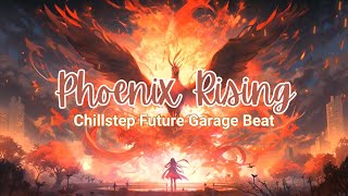 Phoenix Rising 🔥 chillstep chillbeats futuregarage bass [upl. by Almeta640]