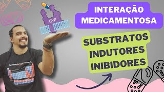 Interação medicamentosas Fármacos substratos indutores e inibidores Metabolismo [upl. by Thalassa]