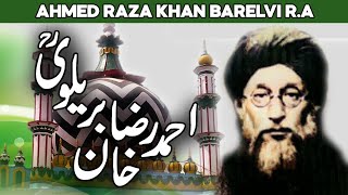 Imam Ahmad Raza Khan Barelvi History  Alahazrat Imam Ahmed Raza Khan  History of Barelvi  AlHabib [upl. by Northway]