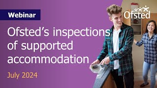 Ofsted’s inspections of supported accommodation [upl. by Ima813]