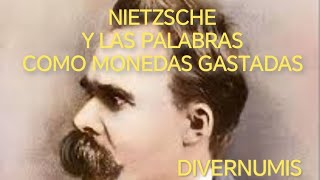 Nietzsche y las palabras como monedas gastadas [upl. by Yessej]