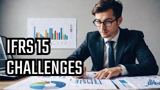 14 quotImpact of IFRS 15 Challenges and Common Issues Explainedquot [upl. by Tace]