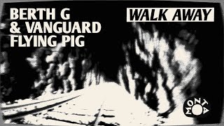 BERTH G amp Vanguard Flying Pig  Walk Away [upl. by Aysahc]