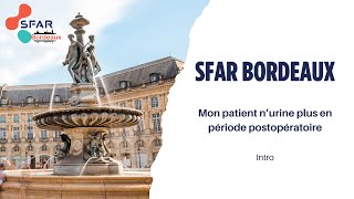 SFAR Bordeaux  Mon patient n’urine plus en période postopératoire  Intro [upl. by Dyna]