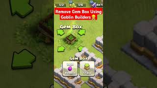 Remove Free Gem Box Using Goblin Builder  COC clashofclans coc trending [upl. by Maxfield]