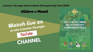 Kildare v Meath  Leinster Camogie Intermediate Championship Final 2022 [upl. by Thacher]