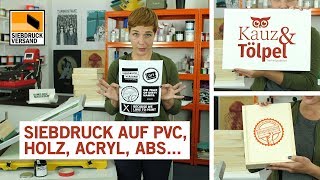 Siebdruck auf PVC Holz Acryl lackierte Oberflächen und viele Kunststoffe mit Polyplast [upl. by Tye612]