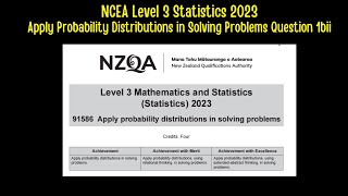 NCEA Level 3 Statistics 2023  Apply Probability Distributions in Solving Problems Question 1bii [upl. by Huang]