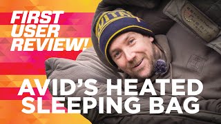 Avids NEW Heated Sleeping Bags FIRST User Review [upl. by Ecnaret865]