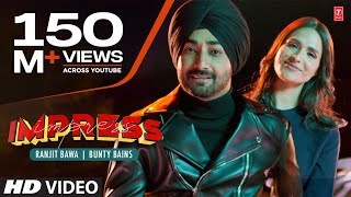 Ranjit Bawa Full Song Impress  Desi Crew  Bunty Bains  Latest Punjabi Songs 2019 [upl. by Thurman]